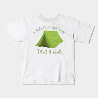 If You're Not a Happy Camper Take a Hike Kids T-Shirt